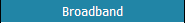 Broadband