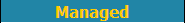 Managed