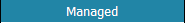 Managed